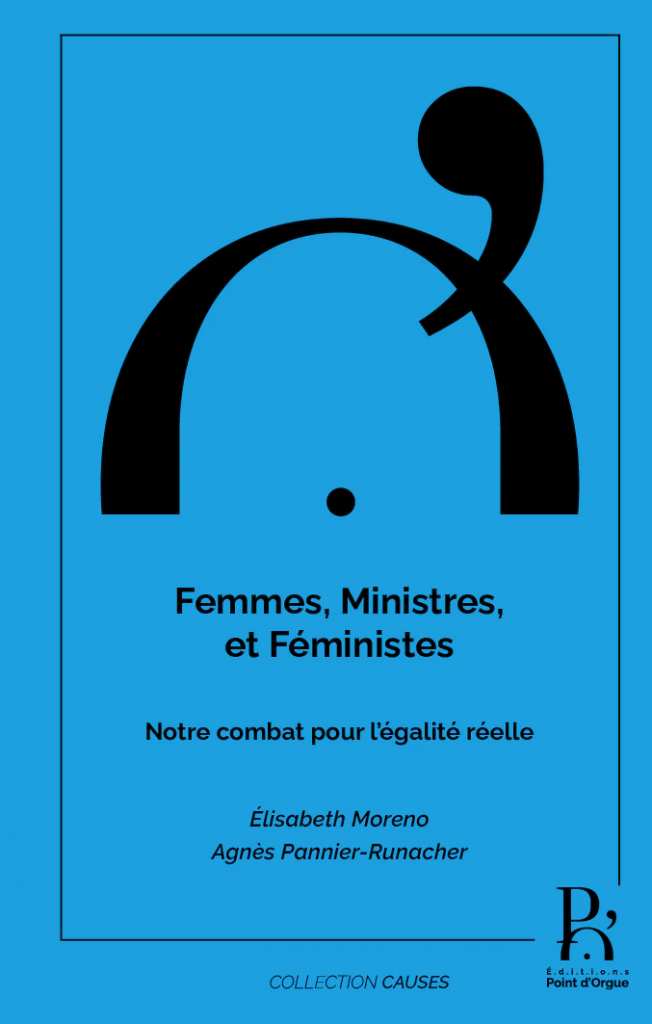Femmes, Ministres et Féministes
Notre combat pour l’égalité réelle
